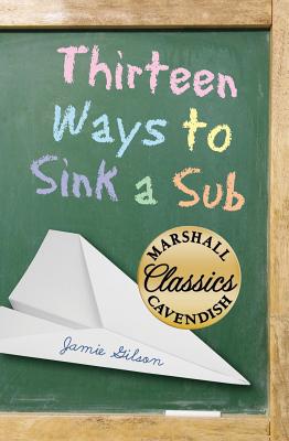 Thirteen Ways to Sink a Sub - Gilson, Jamie