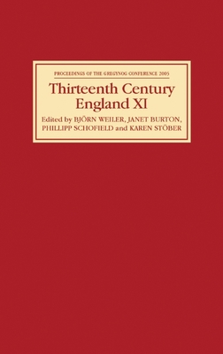 Thirteenth Century England: Proceedings of the Gregynog Conference, 2005 - Weiler, Bjrn (Editor), and Burton, Janet (Editor), and Schofield, Phillipp (Editor)