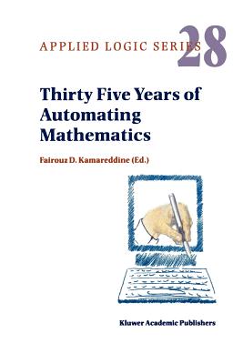 Thirty Five Years of Automating Mathematics - Kamareddine, F.D. (Editor)