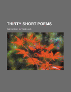 Thirty Short Poems