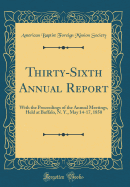 Thirty-Sixth Annual Report: With the Proceedings of the Annual Meetings, Held at Buffalo, N. Y., May 14-17, 1850 (Classic Reprint)