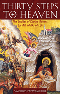Thirty Steps to Heaven Large Print Edition: The Ladder of Divine Ascent for All Walks of Life