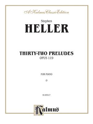 Thirty-Two Preludes, Op. 119 - Heller, Stephen (Composer)