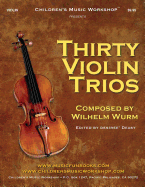 Thirty Violin Trios: by Wilhelm Wurm