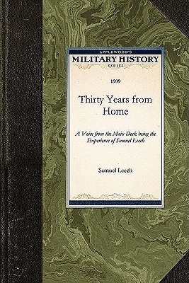 Thirty Years from Home - Samuel Leech, Leech, and Leech, Samuel (Abridged by)