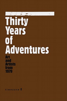 Thirty Years of Adventures: Art and Artists from 1979 - Peng, Lu (Editor), and Zhu, Zhu (Editor), and Kao Chien-Hui, Kao (Editor)