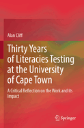 Thirty Years of Literacies Testing at the University of Cape Town: A Critical Reflection on the Work and its Impact