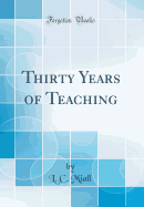 Thirty Years of Teaching (Classic Reprint)