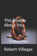 This Book Is about You: It's about Time