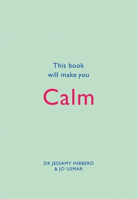 This Book Will Make You Calm - Hibberd, Jessamy, and Usmar, Jo