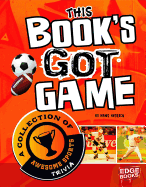 This Book's Got Game: A Collection of Awesome Sports Trivia