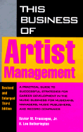 This Business of Artist Management - Frascogna, Xavier M, and Lathrop, Tad, and Watson-Guptill Publishing
