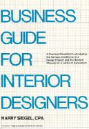 This business of interior design : a practical checklist for analyzing the various conditions of a design project and the related clauses for a letter of agreement