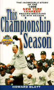 This Championship Season: The Incredible Story of the 1998 New York Yankees' Record-Breaking 125 Win Season