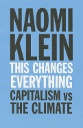 This Changes Everything: Capitalism vs. the Climate