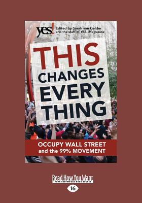 This Changes Everything: Occupy Wall Street and the 99% Movement - Gelder, Sarah van