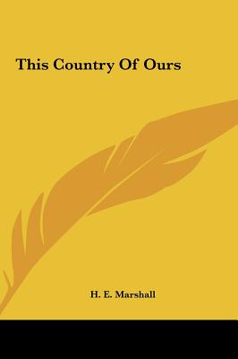 This Country Of Ours - Marshall, H E