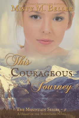 This Courageous Journey - Beller, Misty M