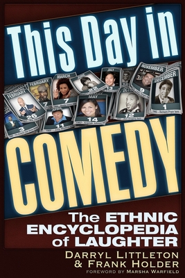 This Day in Comedy: The Ethnic Encyclopedia of Laughter - Holder, Frank, and Littleton, Darryl