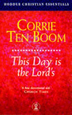 This Day is the Lord's - Boom, Corrie Ten