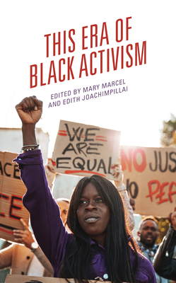 This Era of Black Activism - Marcel, Mary (Contributions by), and Joachimpillai, Edith (Editor)