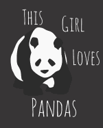 This Girl Loves Pandas: Fun Panda Sketchbook for Drawing, Doodling and Using Your Imagination!