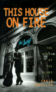 This House on Fire: The Story of the Blues