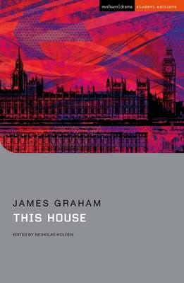 This House - Graham, James, and Holden, Nicholas (Editor), and Megson, Chris (Editor)