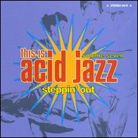 This Is Acid Jazz, Vol. 7: Steppin' Out - Various Artists