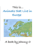 This is... Animals that Live in Europe