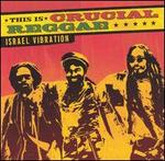 This Is Crucial Reggae - Israel Vibration