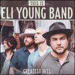 This Is Eli Young Band: Greatest Hits