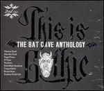 This Is Gothic: The Bat Cave Anthology