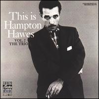 This Is Hampton Hawes: Vol. 2, The Trio - Hampton Hawes