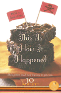 This Is How It Happened (Not a Love Story) - Barrett, Jo