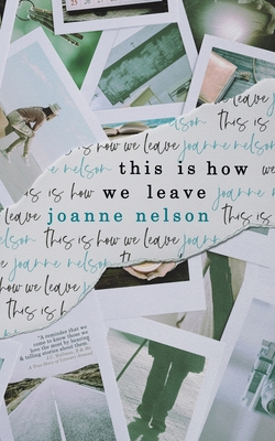 This is How We Leave - Nelson, JoAnne