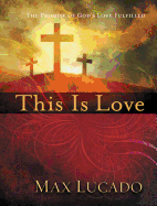 This Is Love: The Extraordinary Story of Jesus