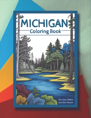 This is Michigan: Coloring Book - Moore, Jennifer, and Weiss, Eric Jean