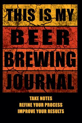 This Is My Beer Brewing Journal: The Brewer's Must-have Accessory of Every Beer Brewing Kit for Any Craft Beer Home Brewery and Brewmaster - Take Notes, Refine Process, Improve Result - Become the Homebrewing Guru - Press, Black Stars