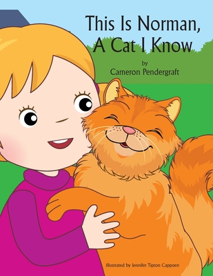 This is Norman, A Cat I Know - Pendergraft, Cameron, and Bemer Coble, Lynn (Editor)