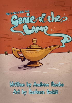 This Is Not A Kid's Book: Genie Of The Lamp - Racho, Andrew