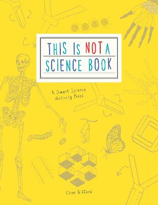 This is Not a Science Book: A Smart Art Activity Book - Gifford, Clive