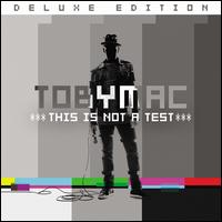 This Is Not a Test [Deluxe Version] - TobyMac