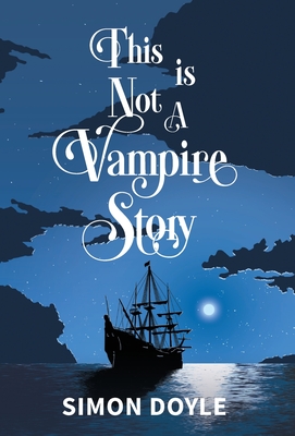 This is Not a Vampire Story - Doyle, Simon