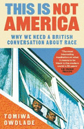 This is Not America: Why We Need a British Conversation About Race