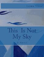 This Is Not My Sky