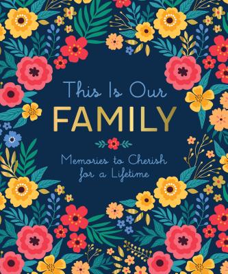 This Is Our Family: Memories to Cherish for a Lifetime - Oaks, Ruby
