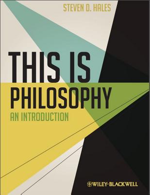 This Is Philosophy: An Introduction - Hales, Steven D.