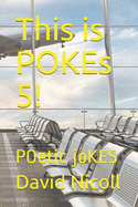 This is POKEs 5!: POetic joKES