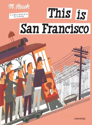 This Is San Francisco: A Children's Classic - Sasek, Miroslav